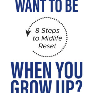 What Do You Want to Be When You Grow Up?