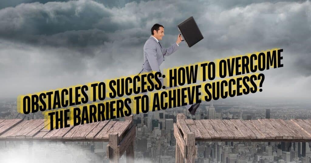 Obstacles to success