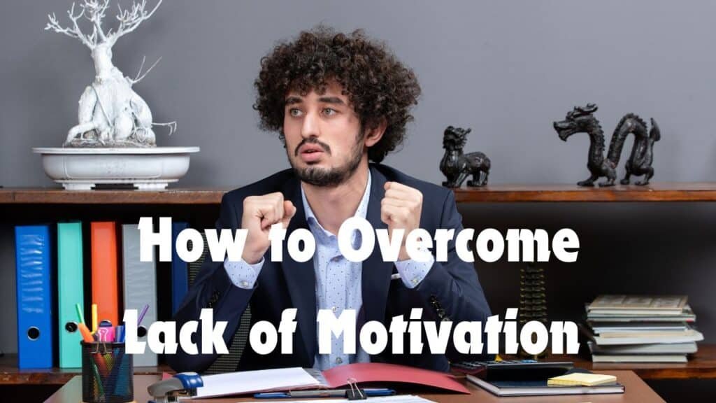 How to overcome lack of motivation